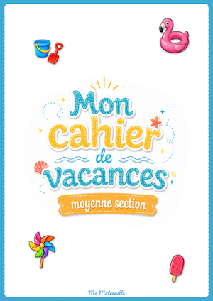 Mon cahier de vacances – moyenne section