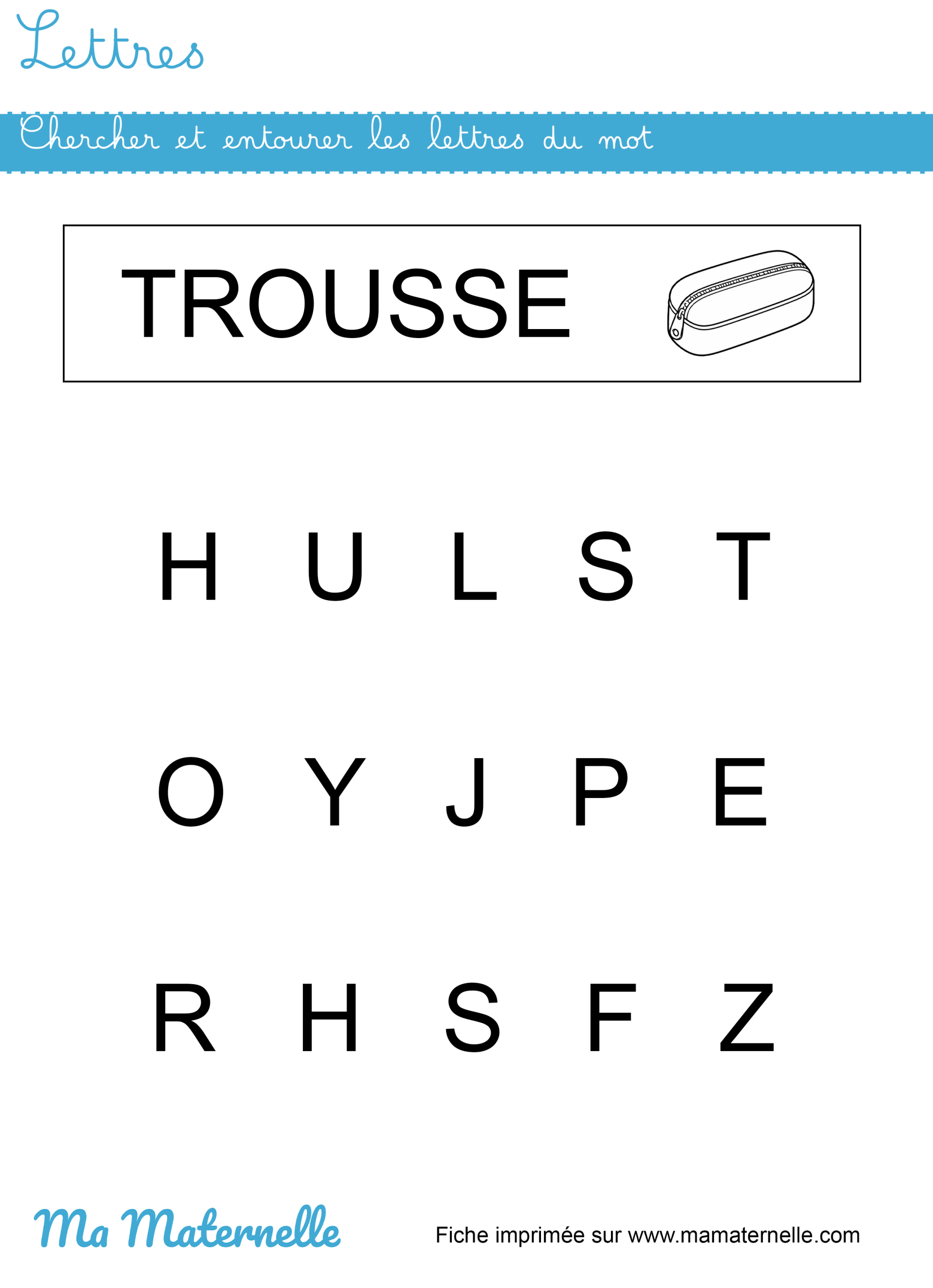 Petite section - Lettres : chercher et entourer les lettres du mot